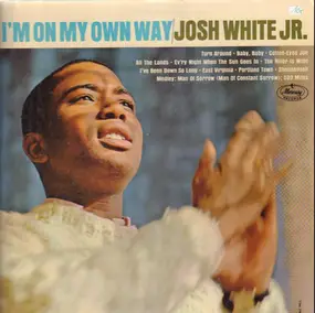 Josh White, Jr. - I'm On My Own Way