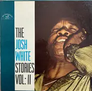 Josh White - The Josh White Stories Volume II