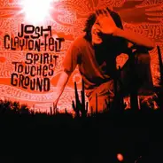 Josh Clayton-Felt - Spirit Touches Ground