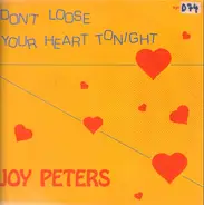 Joy Peters - Don't Loose Your Heart Tonight