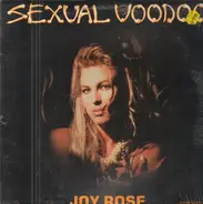 Joy Rose - Sexual Voodoo