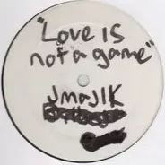 J Majik - Love Is Not A Game