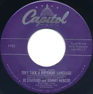 Jo Stafford and Johnny Mercer With Paul Weston And His Orchestra - They Talk A Different Language / It's Great To Be Alive
