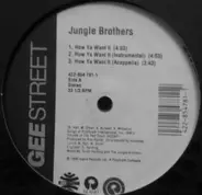 Jungle Brothers - How Ya Want It