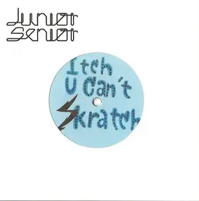 Junior Senior - Itch, U Can't Skratch