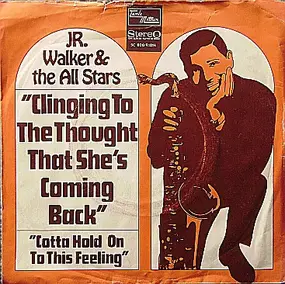 Junior Walker - Clinging To The Thought That She's Coming Back