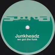 Junkheadz - We Got The Funk / Street Level