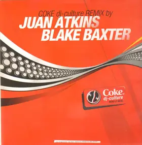 Juan Atkins - Coke DJ-Culture Remix By Juan Atkins / Blake Baxter