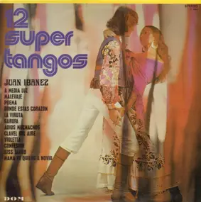 Juan Ibanez - 12 Super Tangos