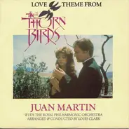 Juan Martin With The Royal Philharmonic Orchestra Arranged & Conducted By Louis Clark - Love Theme From The Thorn Birds