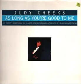 Judy Cheeks - As Long As You're Good To Me