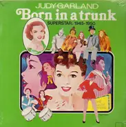 Judy Garland - Born In A Trunk - Superstar: 1945-1950