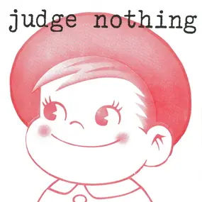Judge Nothing - Judge Nothing