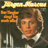 Jürgen Marcus - Der Tingler Singt Für Euch Alle
