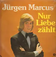 Jürgen Marcus - Nur Liebe Zählt