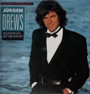 Jürgen Drews - Irgendwann ... Mit Dir Sofort