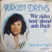 Jürgen Drews - Wir Ziehn Heut' Abend Aufs Dach
