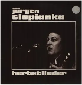 Jürgen Slopianka - Herbstlieder