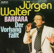 Jürgen Walter - Barbara / Der Vorhang Fällt