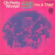 Juicy Lucy - Oh Pretty Woman / I'm A Thief