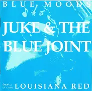 Juke & The Blue Joint Feat.: Louisiana Red - Blue Moods