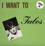 Jules - I Want To '89