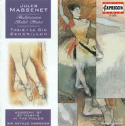 Jules Massenet - The Academy Of St. Martin-in-the-Fields , Sir Neville Marriner - Ballet Suites: Thais / Le Cid / Cendrillon