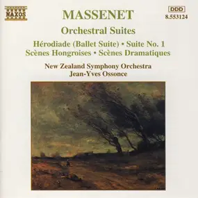 Jules Massenet - Orchestral Suites: Hérodiade (Ballet Suite) • Suite No. 1 • Scènes Hongroises • Scènes Dramatiques