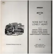 Jules Massenet / Charles Gounod / Händel a.o. - None But The Lonely Heart