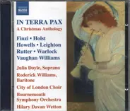 Julia Doyle , Roderick Williams , Mark Williams , City Of London Choir , Bournemouth Symphony Orche - In Terra Pax A Christmas Anthology