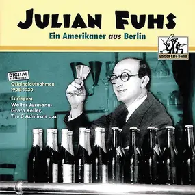 Julian Fuhs - Julian Fuhs - Ein Amerikaner Aus Berlin