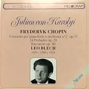Chopin - Fryderyk Chopin, concerto per pianoforte e orchestra no 2 op 21; 24 Preludes op. 28; Barcarole op.