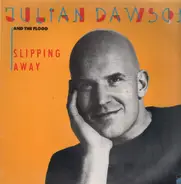 Julian Dawson & The Flood - Slipping Away