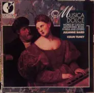 Julianne Baird , Colin Tilney - Musica Dolce (Works By Caccini, Monteverdi, Rossi, D'India And Others)