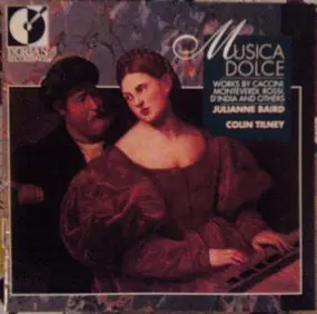 Julianne Baird - Musica Dolce (Works By Caccini, Monteverdi, Rossi, D'India And Others)