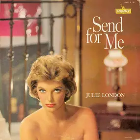 Julie London - Send for Me