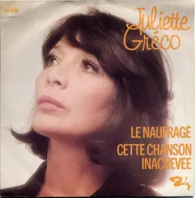 Juliette Greco - Le Naufragé / Cette Chanson Inachevee