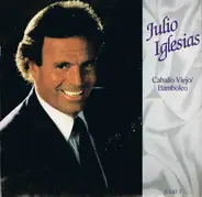 Julio Iglesias - Caballo Viejo / Bamboleo