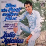 Julio Iglesias - Wenn Ein Schiff Vorüberfährt