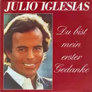 Julio Iglesias - Du Bist Mein Erster Gedanke