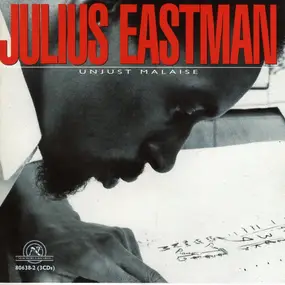 Julius Eastman - Unjust Malaise