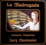 Jury Clormann - La Madrugada - Guitarra Argentina