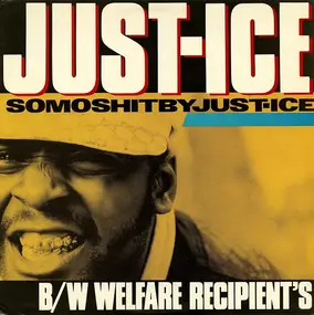 Just-Ice - Somoshitbyjust-ice / Welfare Recipient's