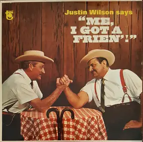 justin wilson - Justin Wilson Says 'Me, I Got A Frien'!'