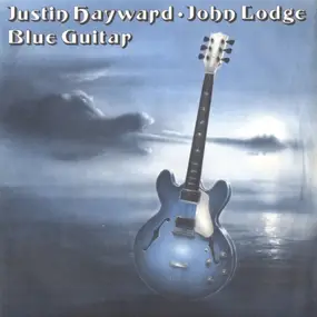 Justin Hayward And John Lodge - Blue Guitar / When You Wake Up