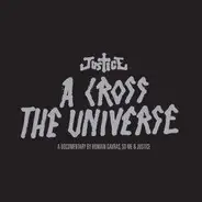 Justice - A Cross the Universe