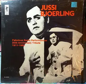 Jussi Bjorling - Fabulous Radio Performances 20th Anniversary Tribute 1911-1960