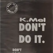 K-Mel - Don't Do It