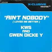 K.W.S. And Gwen Dickey - Ain't Nobody (Loves Me Better)