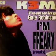 K3M Feat. Gale Robinson - I'm Freaky (Remixes)